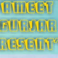 AMEET gurjar present