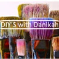 DIY'S with Danikah