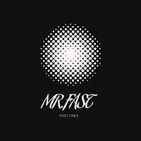 MR. FAST