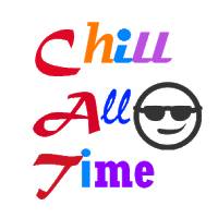 Chill all time