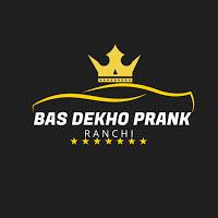 BAS DEKHO PRANK