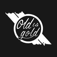 OLD IS GOLD