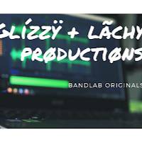 Glizzy lachy PRODUCTIONS