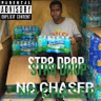 STR8 DROP NO CHASER