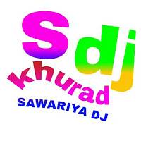 SAWARIYA DJ KHURAD