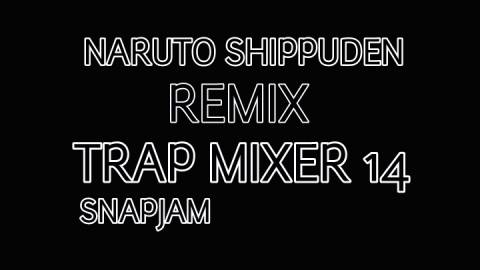 Naruto Shippuden Remix