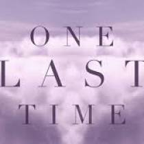 One last time_Ariana Grande