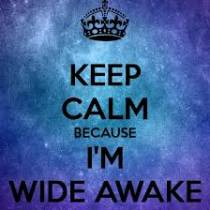 Wide awake